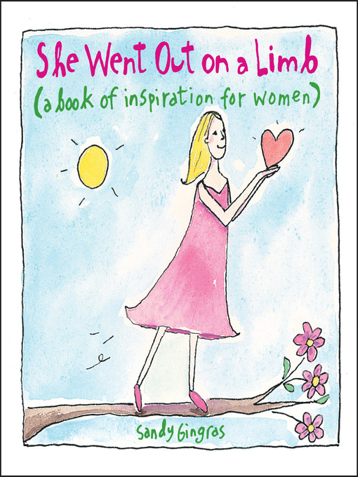 Title details for She Went Out on a Limb: a Book of Inspiration for Women by Sandy Gingras - Wait list